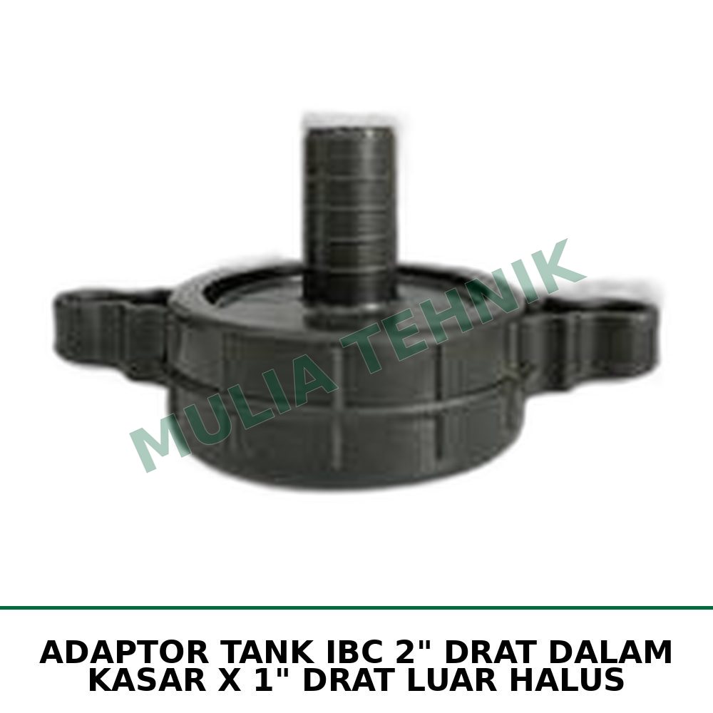 ADAPTOR TANK IBC 2" DRAT DALAM KASAR X 1" DRAT LUAR HALUS