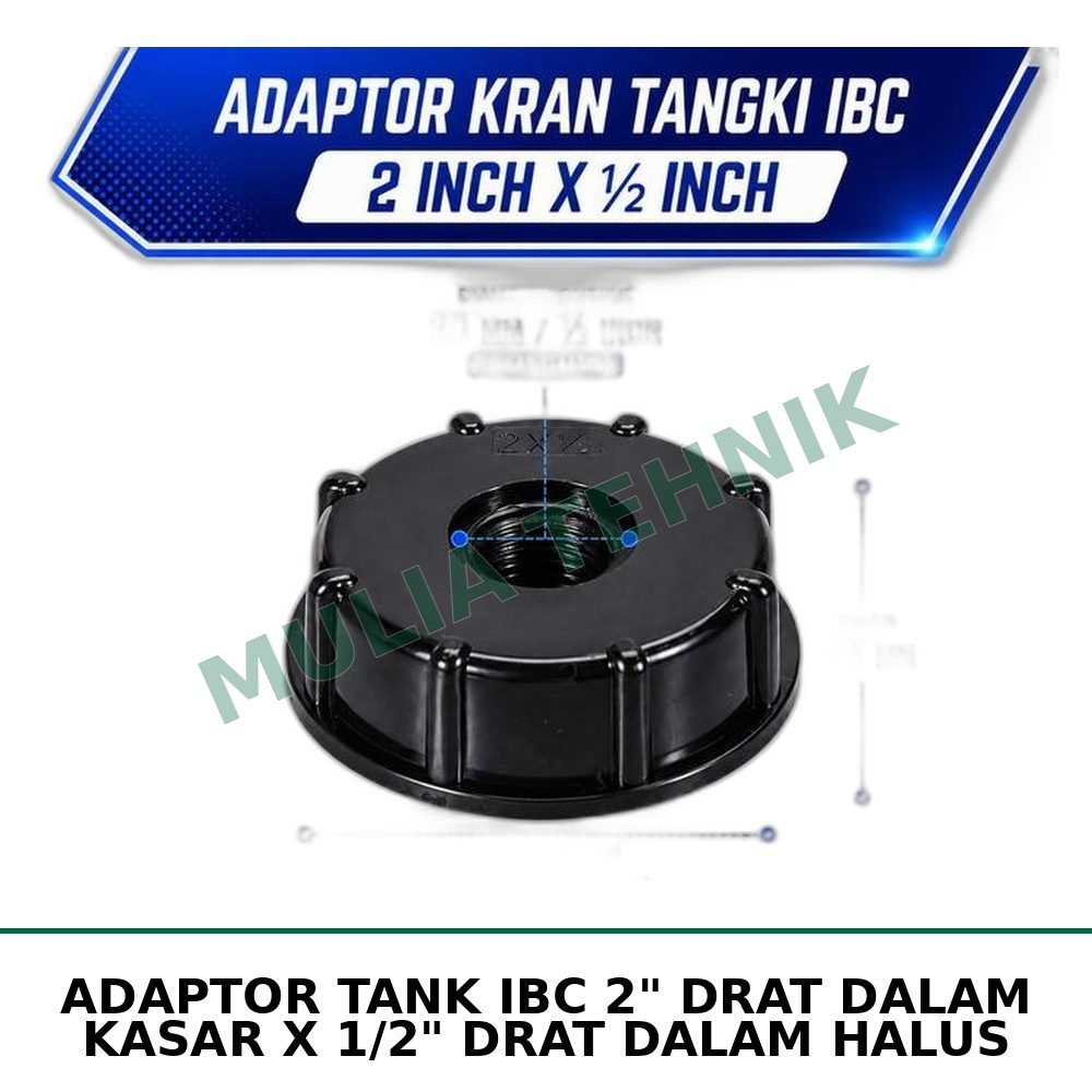 ADAPTOR TANK IBC 2" DRAT DALAM KASAR X 1/2" DRAT DALAM HALUS