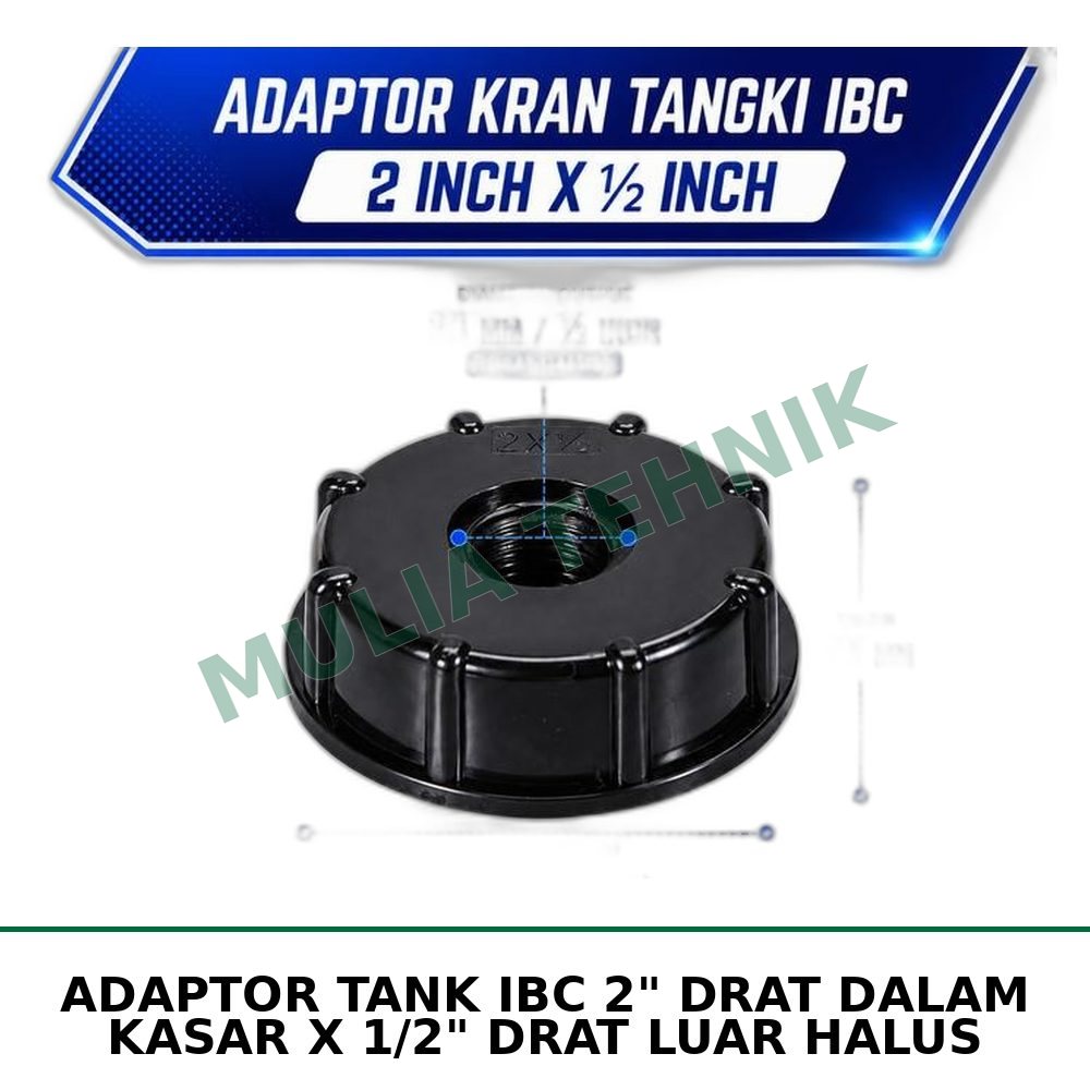 ADAPTOR TANK IBC 2" DRAT DALAM KASAR X 1/2" DRAT LUAR HALUS