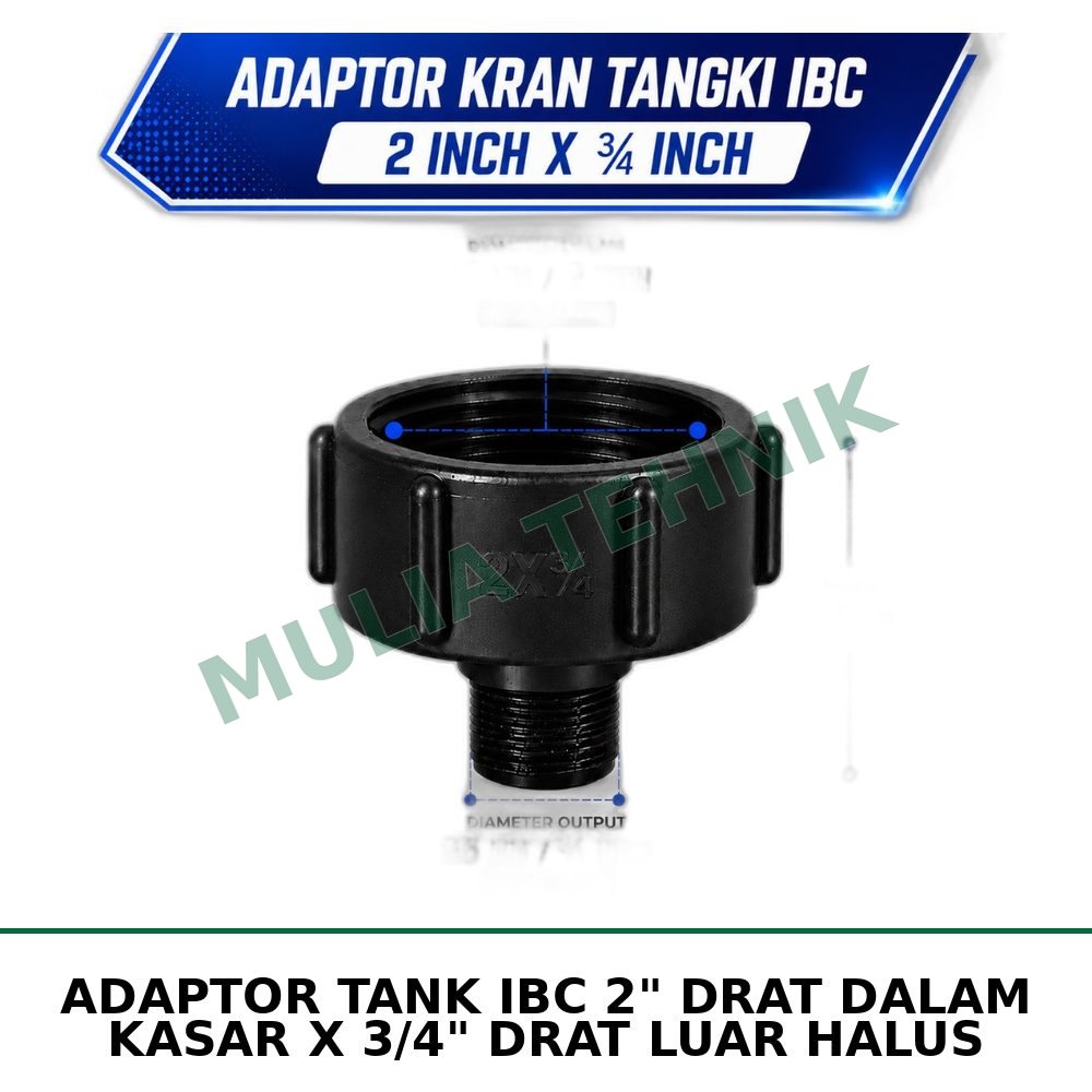 ADAPTOR TANK IBC 2" DRAT DALAM KASAR X 3/4" DRAT LUAR HALUS