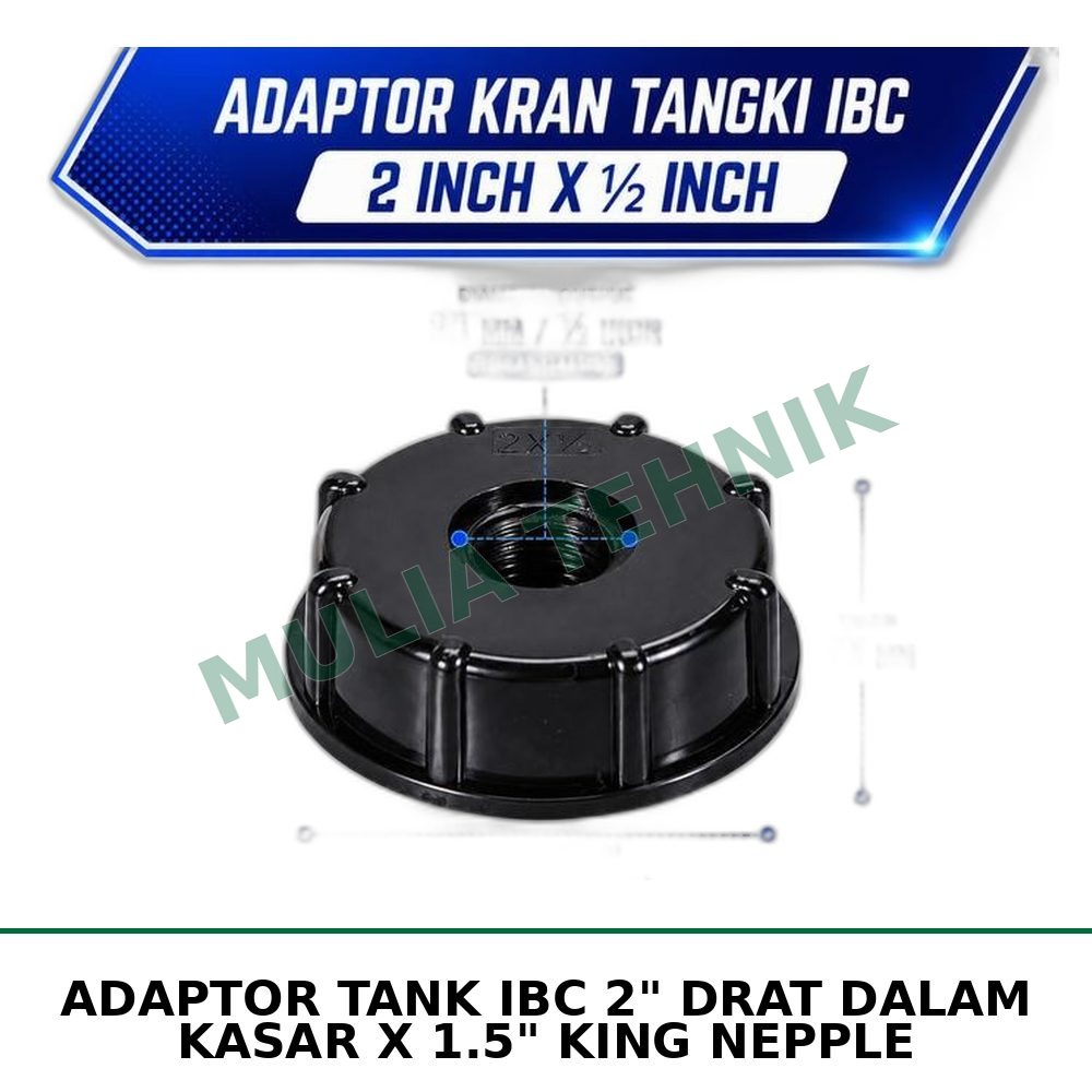 ADAPTOR TANK IBC 2" DRAT DALAM KASAR X 1.5" KING NEPPLE