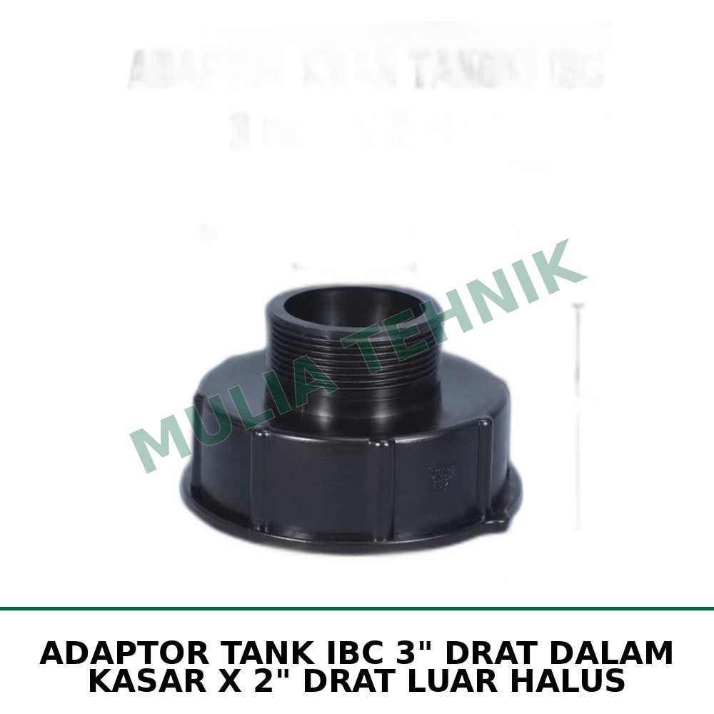ADAPTOR TANK IBC 3" DRAT DALAM KASAR X 2" DRAT LUAR HALUS