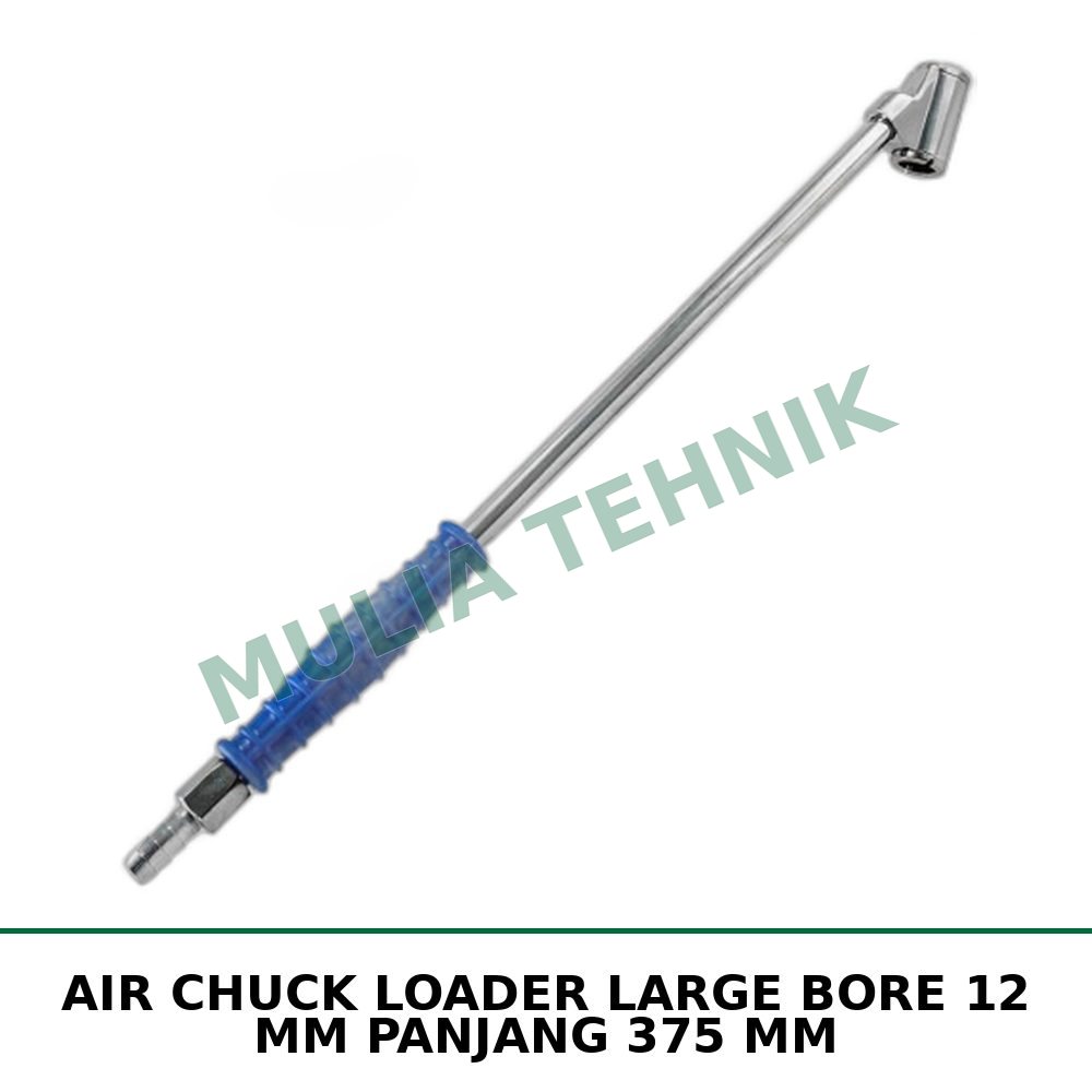AIR CHUCK LOADER LARGE BORE 12 MM PANJANG 375 MM